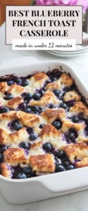 Quick Blueberry French Toast Casserole quick blueberry french toast casserole 2025 12 22 000828