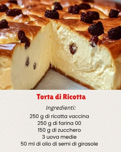 Torta di Ricotta: la Ricetta Soffice, Profumata e Facile da Preparare 509432683 122161999922572036 7165588778266139024 n 1