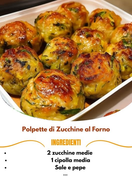 Polpette di Zucchine al Forno: la Ricetta Leggera, Facile e Saporita 515436037 122166009836572036 5157541341438454352 n 1